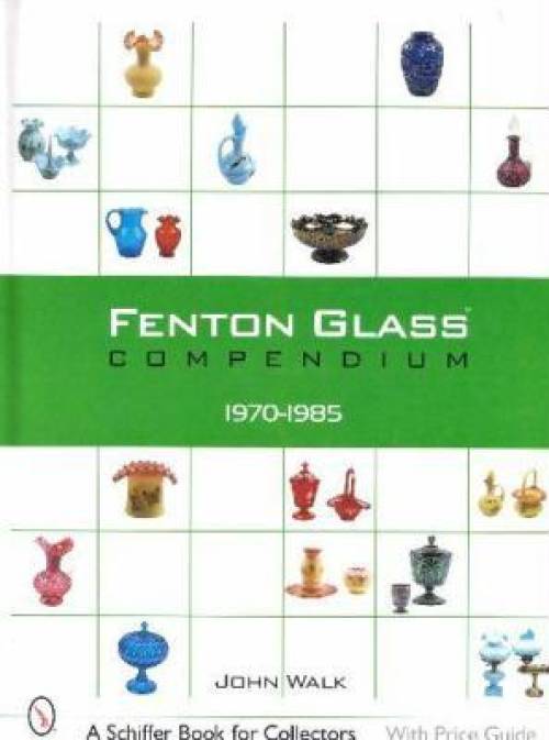 Fenton Glass Compendium 1970-85