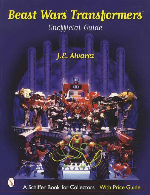 Beast Wars Transformers Toys Unofficial Guide by JE Alvarez
