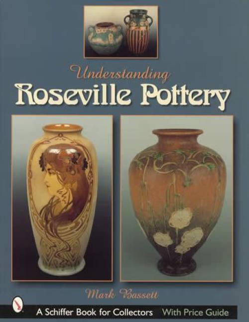 Understanding Roseville Pottery by Mark Bassett