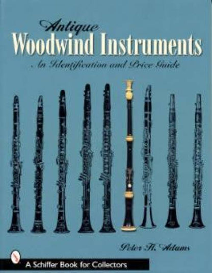 Antique Woodwind Instruments by Peter Adams