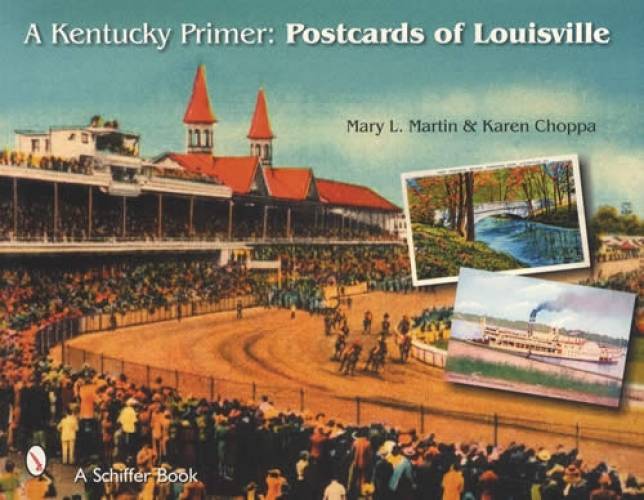 A Kentucky Primer: Postcards of Louisville by Mary Martin, Karen Choppa