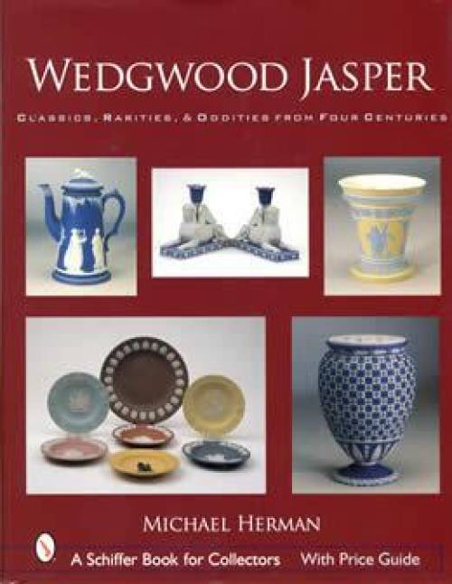 Wedgwood Jasper: Classics, Rarities, Oddities by Michael Herman