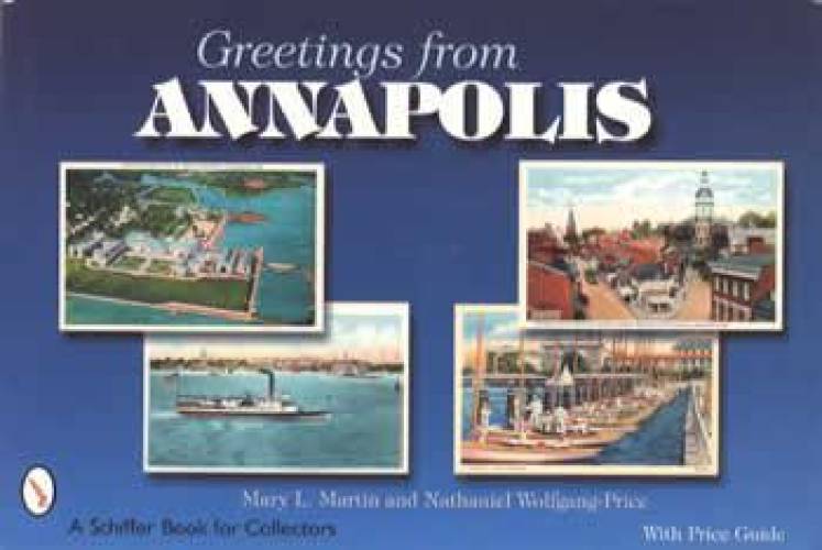 Greetings From Annapolis (Postcards) by Mary Martin, Nathaniel Wolfgang-Price