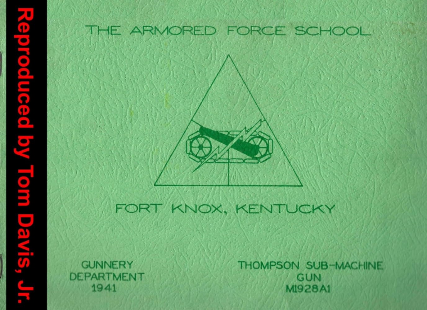 The Armored Force School - Thompson Sub-Machne Gun, M1928A1: Fort Knox, Kentucky