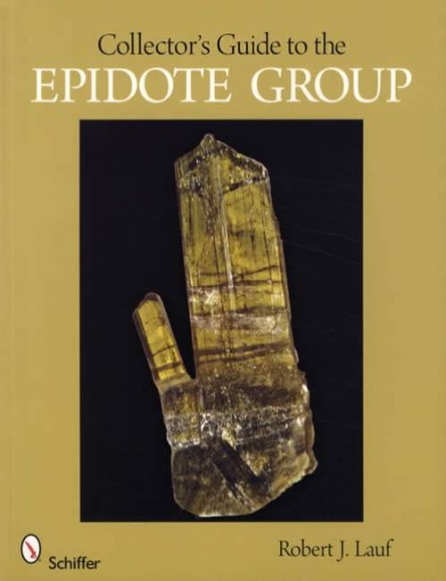 Collectors Guide to Epidote Group by Robert Lauf