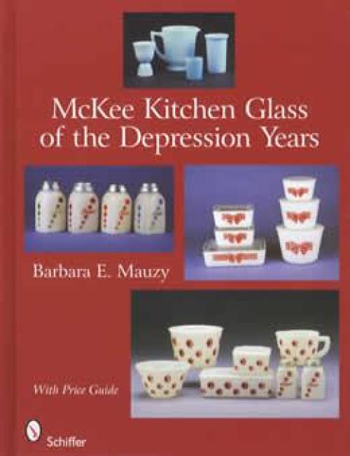 McKee Kitchen Glass of the Depression Years by Barbara Mauzy