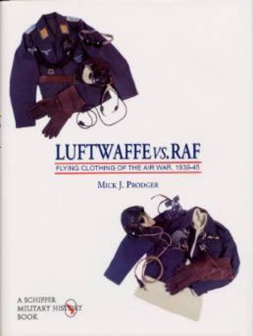 Luftwaffe vs. RAF: Flying Clothing by Mick J. Prodger