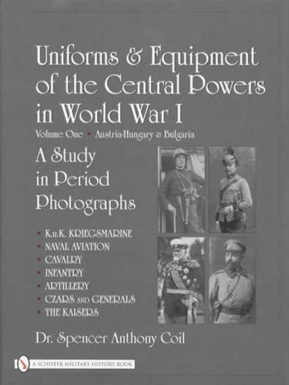 Uniforms & Equipment of the Central Powers in WW1 Vol 1 (Austria-Hungary & Bulgaria)  by Dr Coil