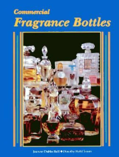 Commercial Fragrance Bottles by Joanne Dubbs Ball & Dorothy Hehl Torem