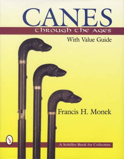 Canes Through the Ages by Francis H. Monek