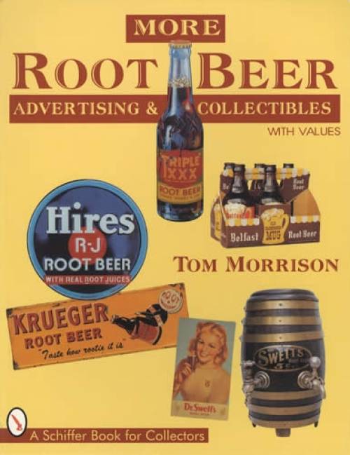 More Root Beer Advertising & Collectibles by Tom Morrison