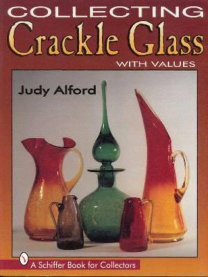 Collecting Crackle Glass by Judy Alford