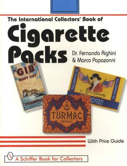 The International Collectors' Book of Cigarette Packs by Dr. Fernando Righini, Marco Papazonni