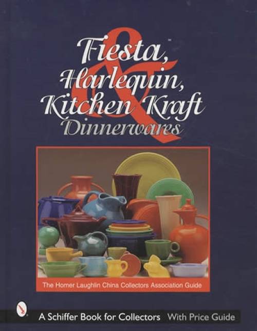 Fiesta, Harlequin, & Kitchen Kraft Tablewares; The Homer Laughlin China Collectors Association Guide