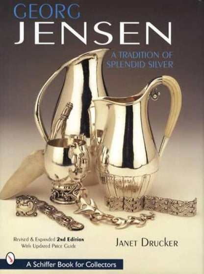 Georg Jensen: A Tradition of Splendid Silver, 2nd Ed by Janet Drucker