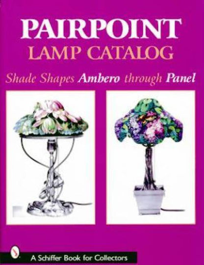Pairpoint Lamps Catalog: Shade Shapes Ambero through Panel