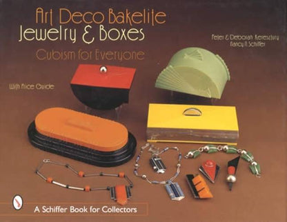 Art Deco Bakelite Jewelry & Boxes: Cubism by Peter & Deborah Keresztury, Nancy N. Schiffer