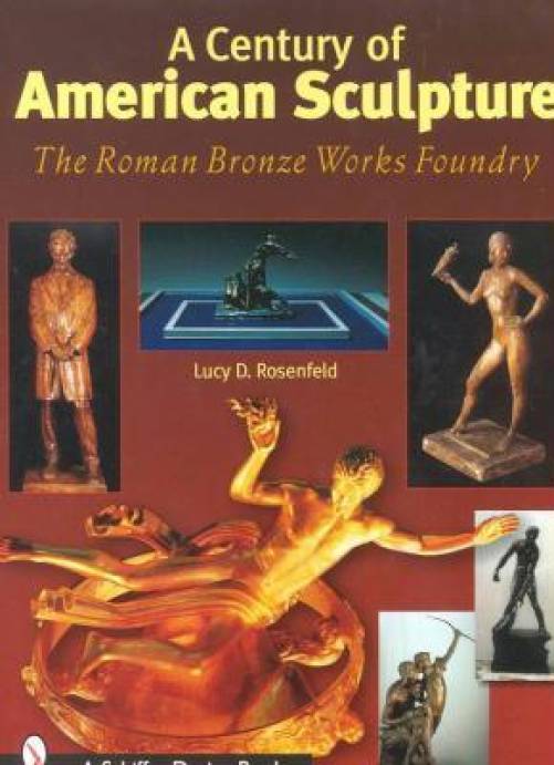A Century of American Sculpture by Lucy D. Rosenfeld