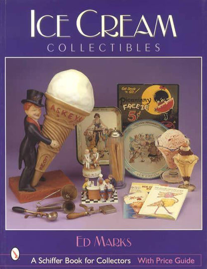 Vintage Ice Cream Collectibles Guide by Ed Marks