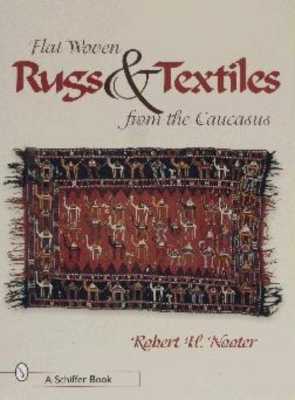Caucasian Flat-woven Rugs - Turkey, Iran & Region