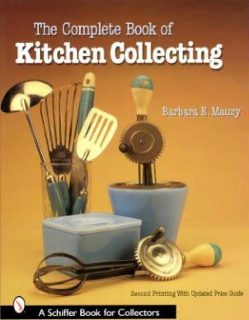 Kitchen Collecting by Barbara E. Mauzy
