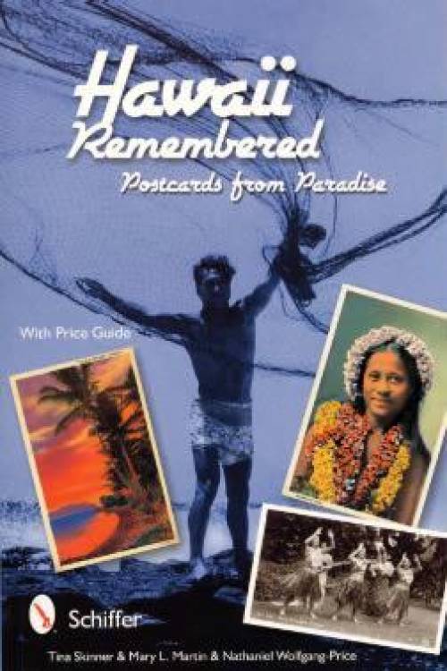 Hawaii Remembered: Postcards from Paradise by Tina Skinner, Mary Martin, Nathanial Wolfgang-Price