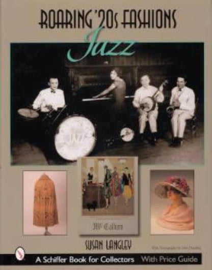 Roaring '20s Fashions: Jazz by Susan Langley