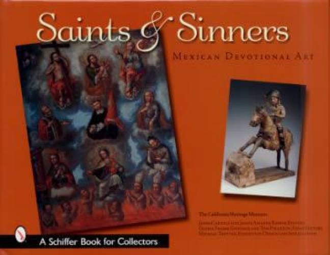 Saints & Sinners: Mexican Devotional Art by James Caswell, Jenise Amanda Ramos