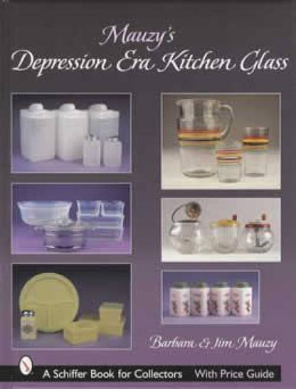 Mauzy's Depression Era Kitchen Glass by Barbara & Jim Mauzy
