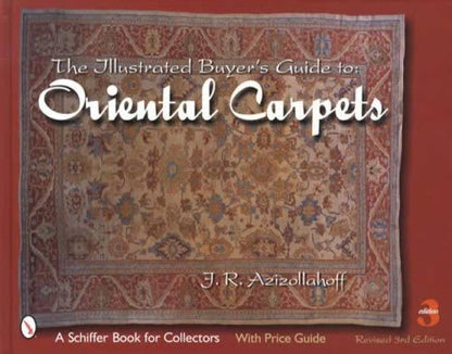 Illustrated Buyers Guide to Oriental Carpet w/ Price Guide by J.R. Azizollahoff