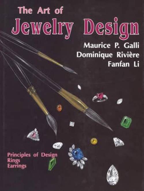 The Art of Jewelry Design by Maurice Galli, Dominique Riviere, Fanfan Li