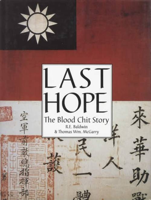Last Hope: The Blood Chit Story by R.E. Baldwin & Thomas McGarry