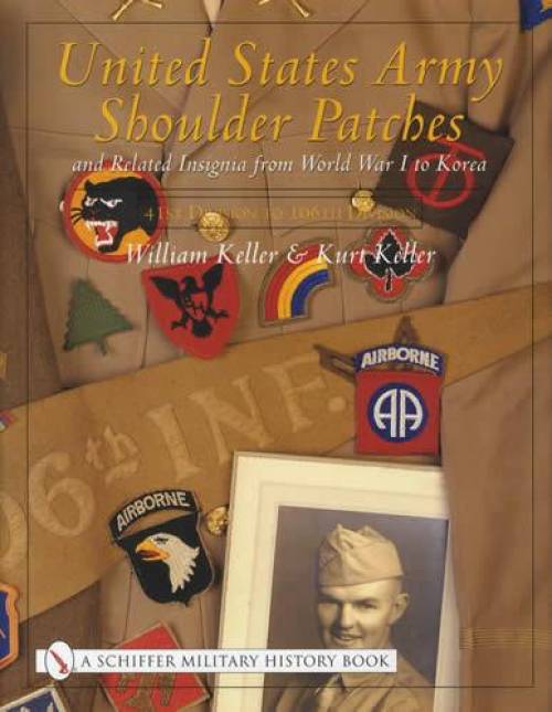 US Army Shoulder Patches WW1 to Korea Vol 2 (41st-106th Division) by William & Kurt Keller