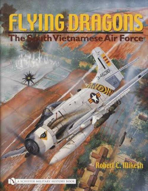 Flying Dragons: The South Vietnamese Air Force by Robert Mikesh