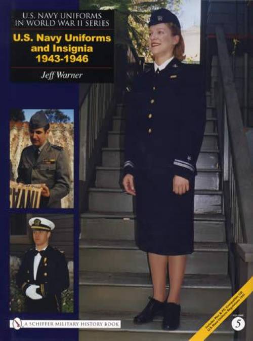 U.S. Navy Uniforms and Insignia 1943-1946 (U.S. Navy Uniforms in World War II Series) U.S. Navy Uniforms and Insignia 1943-1946 (U.S. Navy Uniforms in World War II Series)
