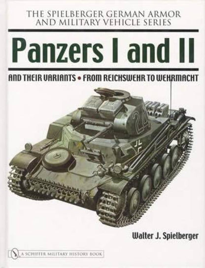 Panzers I and II and their Variants: from Reichswehr to Wehrmacht by Walter Spielberger