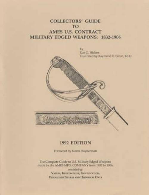 Collector's Guide to AMES US Contract Military Edged Weapons 1832-1906 by Ron Hickox