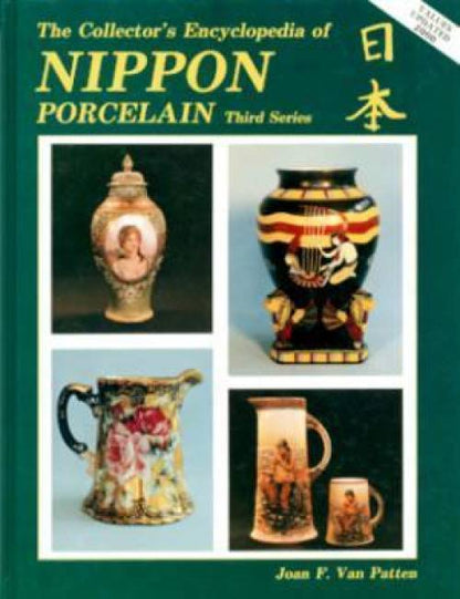 Encyclopedia of Nippon Porcelain, Third Series by Joan F Van Patten