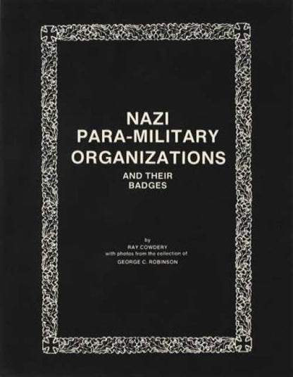 Nazi Para-Military Organizations and their Badges by Ray Cowdery