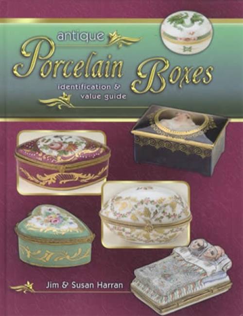 Antique Porcelain Boxes (Jewelry, Medicine, Snuff, More) by Jim & Susan Harran