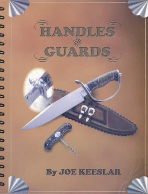 Handles and Guards (Custom Knives & Blades) by Joe Keeslar