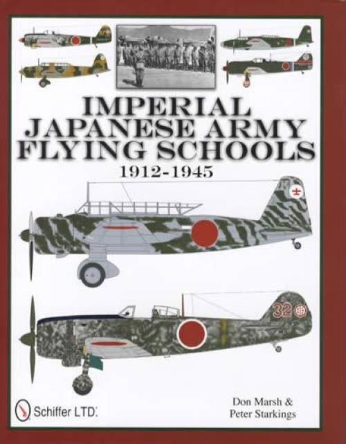 Imperial Japanese Army Flying Schools 1912-1945 by Don Marsh Peter Starkings