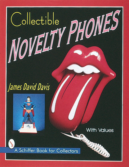 Collectible Novelty Phones: If Mr. Bell Could See Me Now by James David Davis