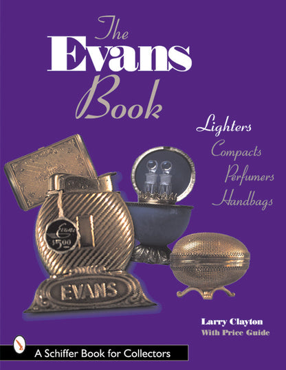 The Evans Books Lighters, Compacts, Perfumers, Handbags by Larry Clayton