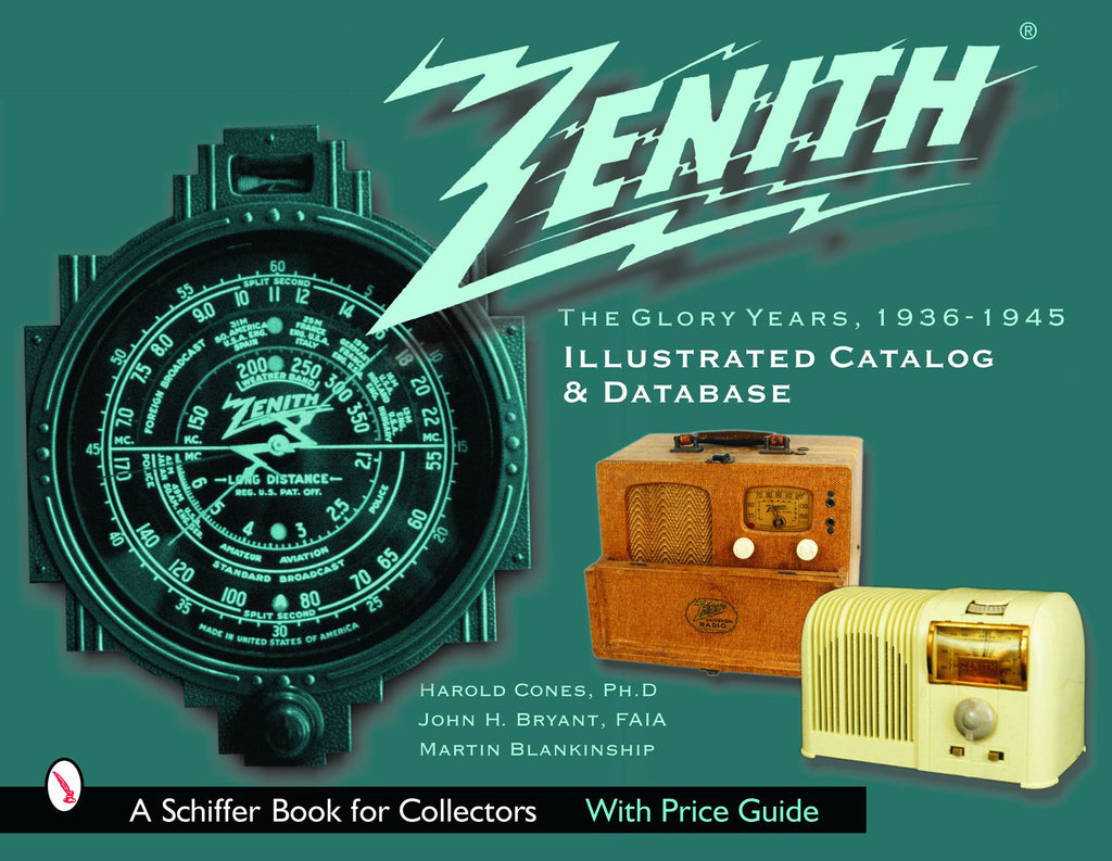 Zenith Radio The Glory Years 19361945 Illustrated Catalog & Database