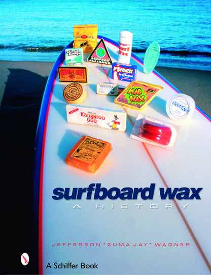 Surfboard Wax: A History by Jefferson Wagner