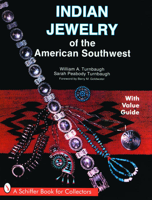 Indian Jewelry of the American Southwest by William Turnbaugh