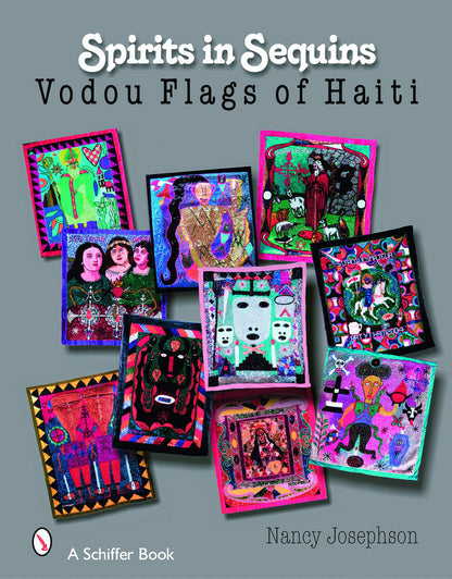 Spirits in Sequins: Vodou Flags of Haiti by Nancy Josephson