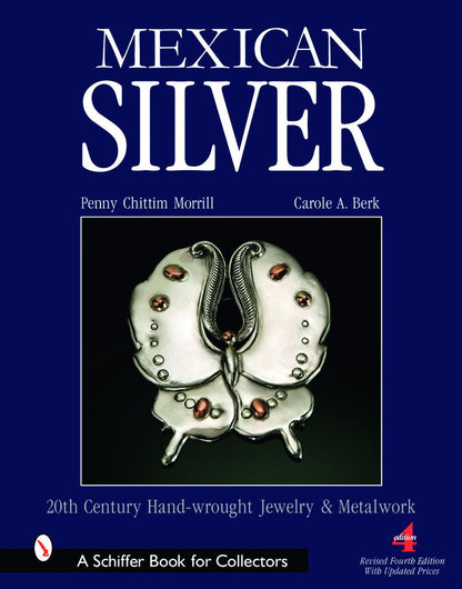 Mexican Silver: Modern Handwrought Jewelry & Metalwork by Morrill & Berk