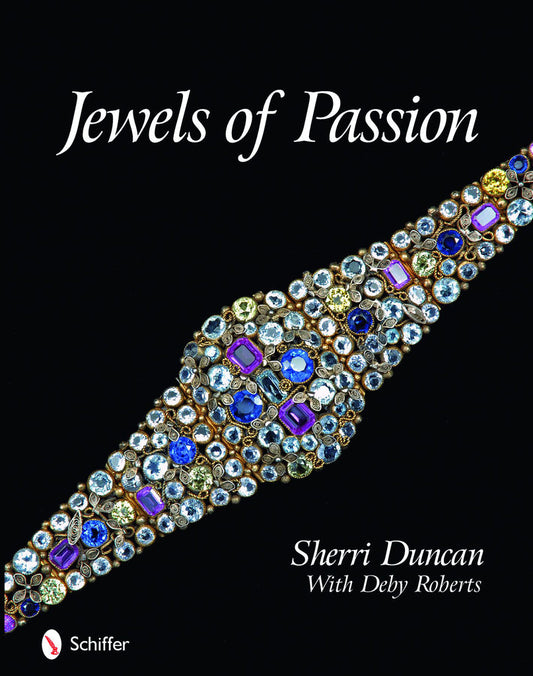 Jewels of Passion: Costume Jewelry Masterpieces by Sherri Duncan, Deby Roberts
